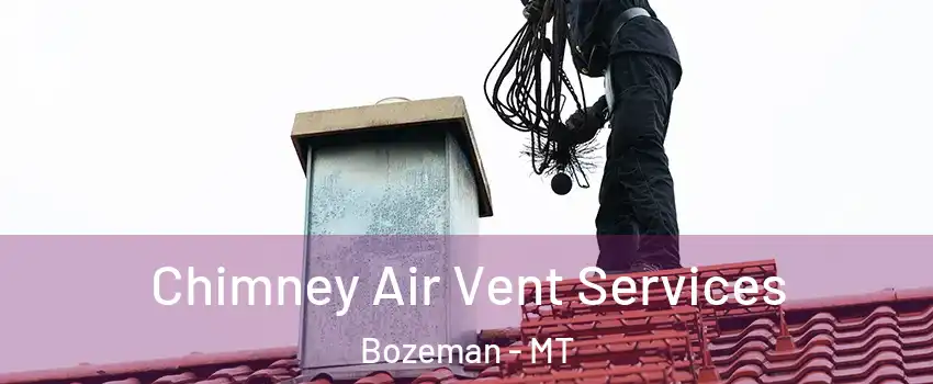  Chimney Air Vent Services Bozeman - MT