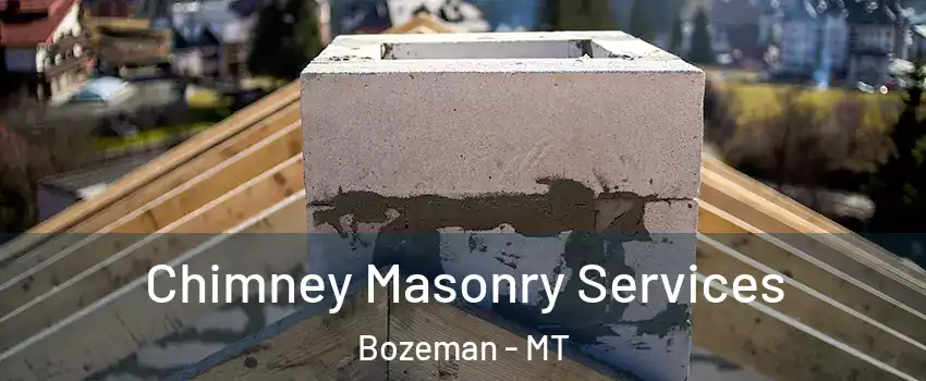 Chimney Masonry Services Bozeman - MT