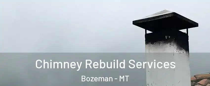  Chimney Rebuild Services Bozeman - MT
