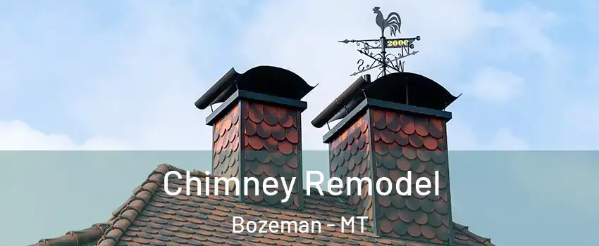  Chimney Remodel Bozeman - MT
