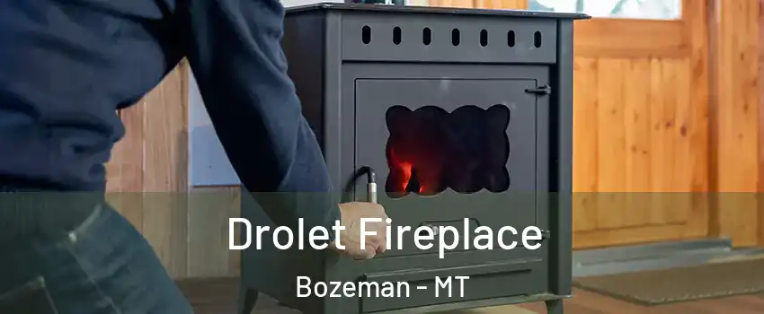  Drolet Fireplace Bozeman - MT