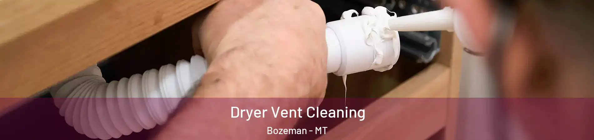  Dryer Vent Cleaning Bozeman - MT