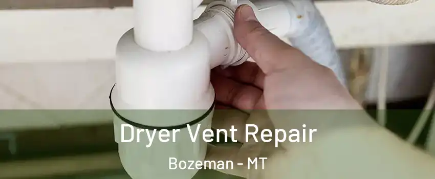  Dryer Vent Repair Bozeman - MT