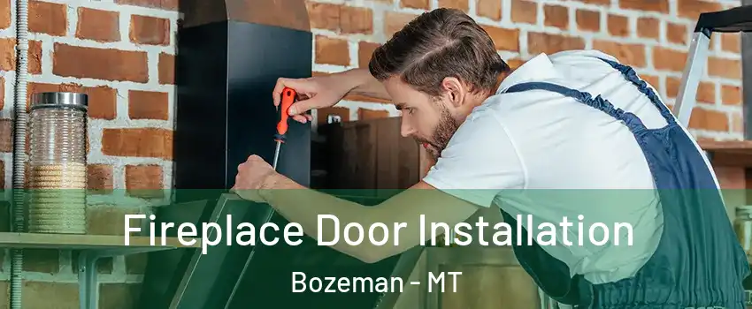  Fireplace Door Installation Bozeman - MT