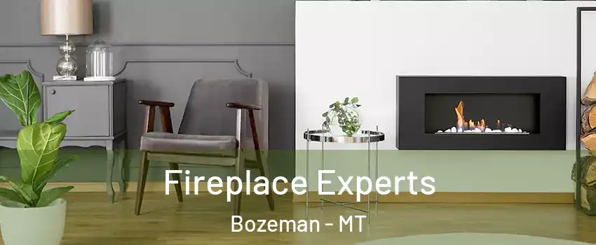  Fireplace Experts Bozeman - MT
