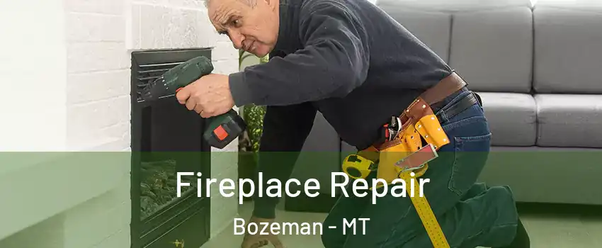  Fireplace Repair Bozeman - MT
