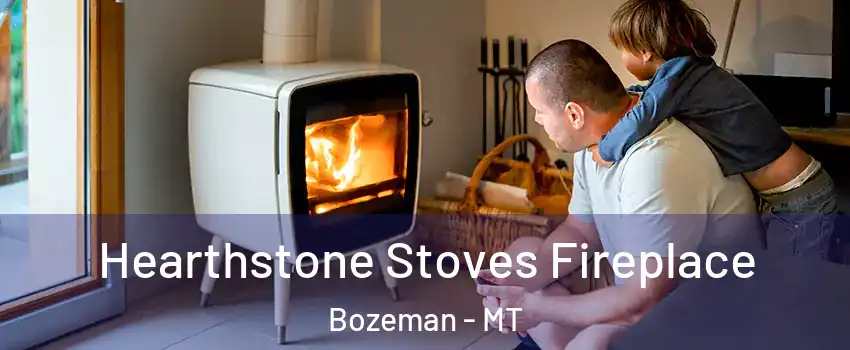  Hearthstone Stoves Fireplace Bozeman - MT