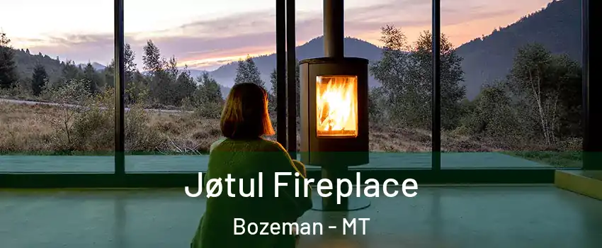  Jøtul Fireplace Bozeman - MT