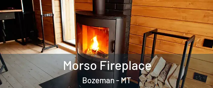  Morso Fireplace Bozeman - MT