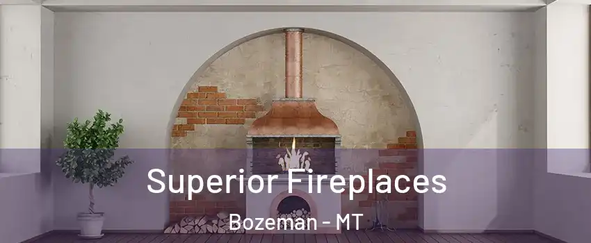  Superior Fireplaces Bozeman - MT