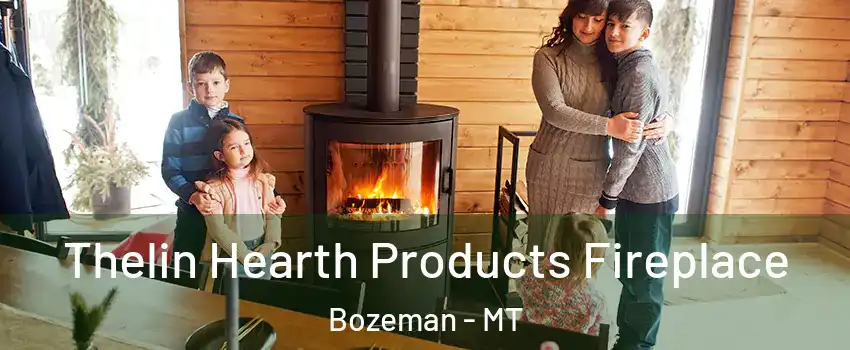  Thelin Hearth Products Fireplace Bozeman - MT