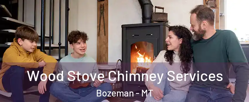  Wood Stove Chimney Services Bozeman - MT